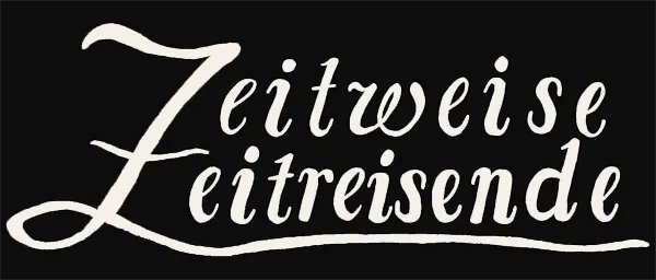 ZeitweiseZeitreisende Schauspielagentur Baden-Württemberg